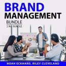 Brand Management Bundle, 2 in 1 Bundle: Expert Brand Marketing and Build Brand Authority Audiobook