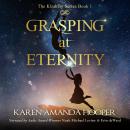 Grasping at Eternity Audiobook
