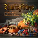 Thanksgiftings: Six Short Stories Celebrating the Season Audiobook