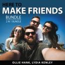 Here to Make Friends Bundle, 2 in 1 Bundle: Making Friends and How to Make Friends Audiobook