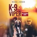 K-9 Viper: The Veteran's Story Audiobook