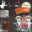 Las Calaveras... Chúmbala Cachúmbala: Narrado por una traviesa brujita Audiobook