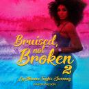 Bruised, Not Broken 2: Finding Her Way Audiobook