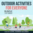 Outdoor Activities for Everyone Bundle, 2 in 1 Bundle: Outdoor Adventures and Mountain Biking Guide Audiobook