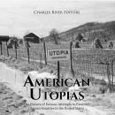 American Utopias: The History of Famous Attempts to Establish Utopian Societies in the United States Audiobook