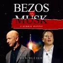BEZOS vs. MUSK: A GLOBAL BATTLE Audiobook