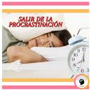 Salir De La Procrastinación Audiobook