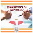 [Spanish] - VENCIENDO EL DIVORCIO Audiobook