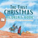 The First Christmas Children's Book (Female Narrator): Remembering the World's Greatest Birthday Audiobook