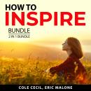 How to Inspire Bundle, 2 in 1 Bundle: Empowering People and Influential Leadership Audiobook