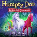 Humpty Doo and the Imperial Carousel Audiobook