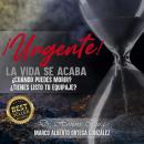 ¡Urgente! La vida se acaba Audiobook