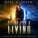 Dying for a Living Audiobook