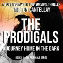 The Prodigals - A Journey Home in the Dark: A Post Apocalyptic EMP Survival Thriller Audiobook