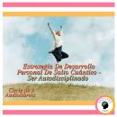 Estrategia De Desarrollo Personal De Salto Cuántico - Ser Autodisciplinado (Serie de 2 Audiolibros) Audiobook