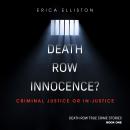 Death Row Innocence?: Criminal Justice or In-Justice? Audiobook