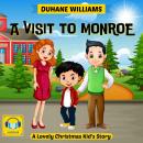 A Visit to Monroe: A Lovely Christmas Kid's Story Audiobook