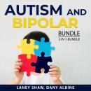Autism and Bipolar Bundle, 2 in 1 Bundle: Understanding Autism and Understanding Bipolar Audiobook