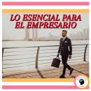 Lo Esencial Para El Empresario Audiobook