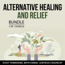 Alternative Healing and Relief Bundle, 3 in 1 Bundle: Medicinal Plants Handbook, Healing Through Med Audiobook