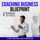 Coaching Business Blueprint Bundle, 2 in 1 Bundle: Coaching Wizardy and Online Coaching Career Audiobook