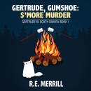 Gertrude, Gumshoe: S'more Murder: a cozy mystery Audiobook