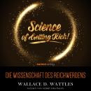 Die Wissenschaft des Reichwerdens Audiobook
