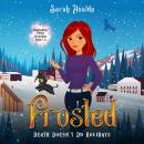 Frosted: Death doesn't do holidays Audiobook