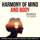 Harmony of Mind and Body Bundle, 3 in 1 Bundle: Beginner Yoga, Zen Living, and Practicing Mindfulnes Audiobook