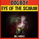 Dogboy: Eye of the Scarab Audiobook