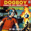 Dogboy: Danger on Liberty Pier Audiobook