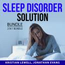 Sleep Disorder Solution Bundle, 2 in 1 Bundle: Sleep Better and Insomnia Cure Audiobook