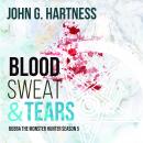 Blood, Sweat, & Tears: Bubba the Monster Hunter Season 5 Audiobook