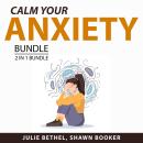 Calm Your Anxiety Bundle, 2 in 1 Bundle: When Panic Attacks and Understanding Anxiety and Panic Atta Audiobook