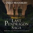 The Pendragon's Champions: The Last Pendragon Saga Audiobook