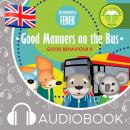 Good Manners on the Bus: The Adventures of Fenek Audiobook