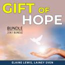 Gift of Hope Bundle, 2 in 1 Bundle: More Hope and Hope Always Audiobook