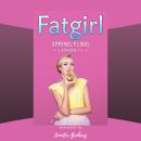Fatgirl: Spring Fling Audiobook