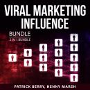 Viral Marketing Influence Bundle, 2 in 1 Bundle: Viral Marketing Tips and Word of Mouth Marketing Audiobook