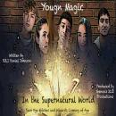 Young Magic in the Supernatural World: Teen Age Witches and Wizards Coming of Age