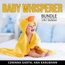 Baby Whisperer Bundle, 2 in 1 Bundle: Baby Sleep Solution and Potty Training Your Toddler Audiobook