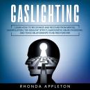 Gaslighting: Learn How to Recognize and Recover from Mental Manipulation, the Gaslight Effect, Narci Audiobook