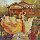The Princess To Be Audiobook
