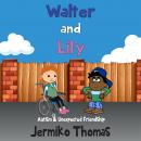 Walter and Lily: Autism & Unexpected Friendship Audiobook