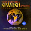 Your Enjoyable Spanish Audio Book in Spanish 100 Short Stories for Beginners: Spanish Audio Books fo Audiobook