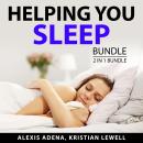 Helping You Sleep Bundle, 2 in 1 Bundle: Essential Oils For Better Sleep and Sleep Better Audiobook