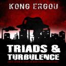 Triads & Turbulence - Volume One: Once Upon a Time in Northeastern China Audiobook