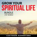 Grow Your Spiritual Life Bundle, 2 in 1 Bundle: Spiritual Living and Living by Faith Audiobook