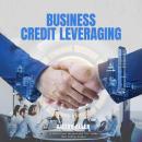 Business Credit Leveraging Audiobook