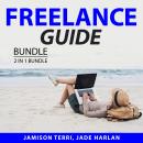 Freelance Guide Bundle, 2 in 1 Bundle: Freelance Bible and Freelance Work for Beginners Audiobook